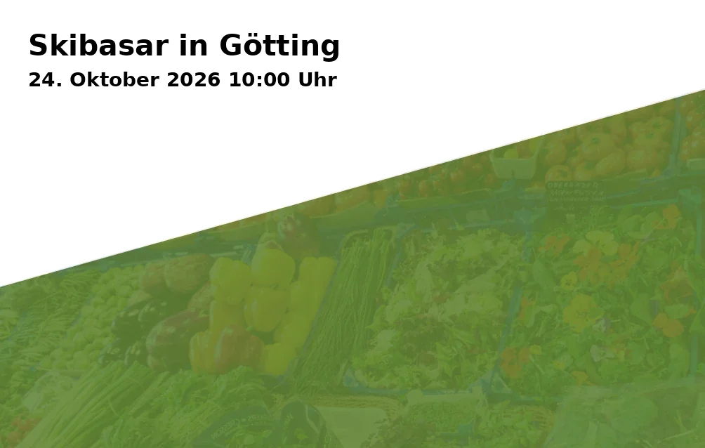 Event: Skibasar in Götting in Mehrzweckhalle Götting, Schulstraße 8a, 83052 Bruckmühl on 24. Oktober 2026
