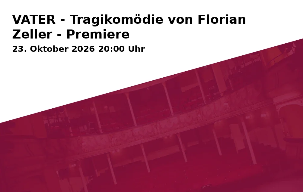 Event: FATHER - Tragicomedy by Florian Zeller - Premiere