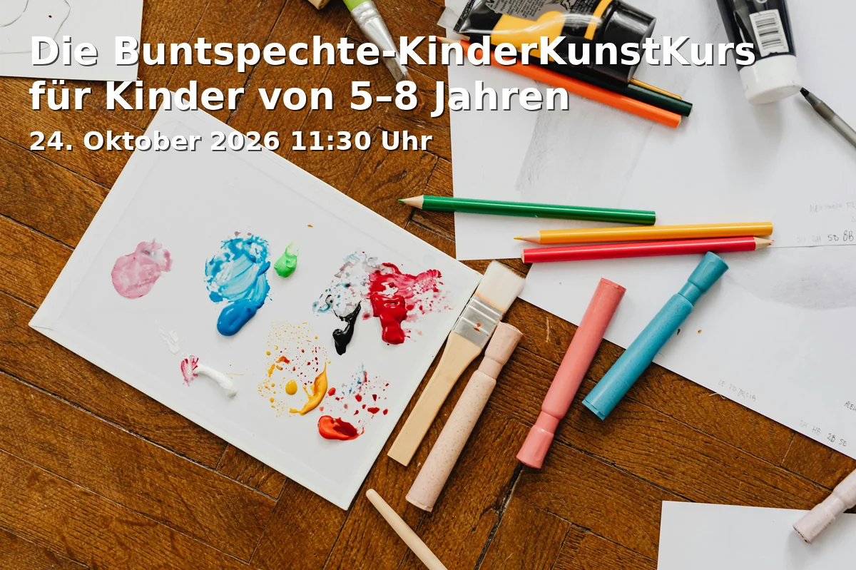 Event: Die Buntspechte-KinderKunstKurs für Kinder von 5–8 Jahren in Kunstmuseum Bayreuth, Museumswerkstatt, Maximilianstraße 33, 95444 Bayreuth on 24. Oktober 2026