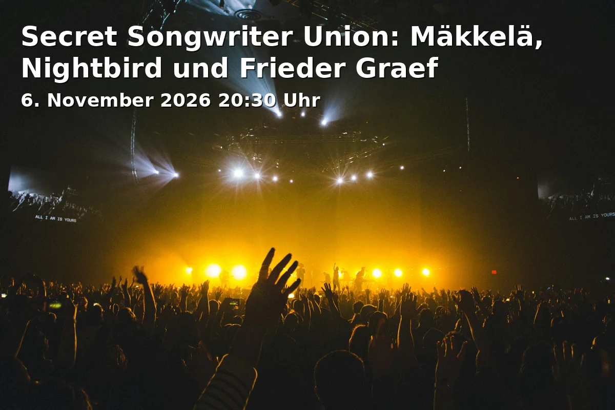 Event: Secret Songwriter Union: Mäkkelä, Nightbird und Frieder Graef in Café Festung, Hinter der Veste 4, 83278 Traunstein on 6. November 2026