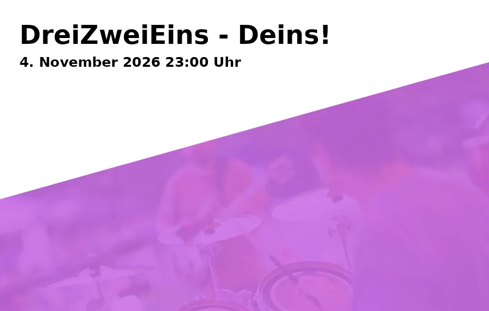 Event: DreiZweiEins - Deins! in Kantine, Halderstraße 1, 86150 Augsburg on 4. November 2026