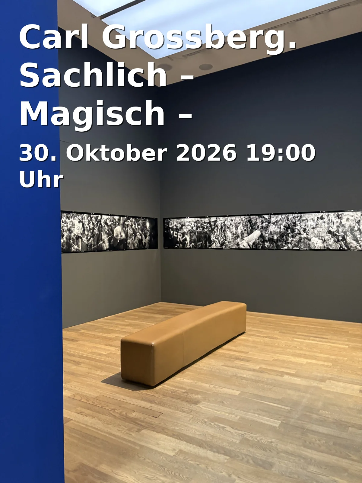 Event: Carl Grossberg. Sachlich – Magisch – Visionär in Museum im Kulturspeicher, Oskar-Laredo-Platz 1, 97080 Würzburg on 30. Oktober 2026