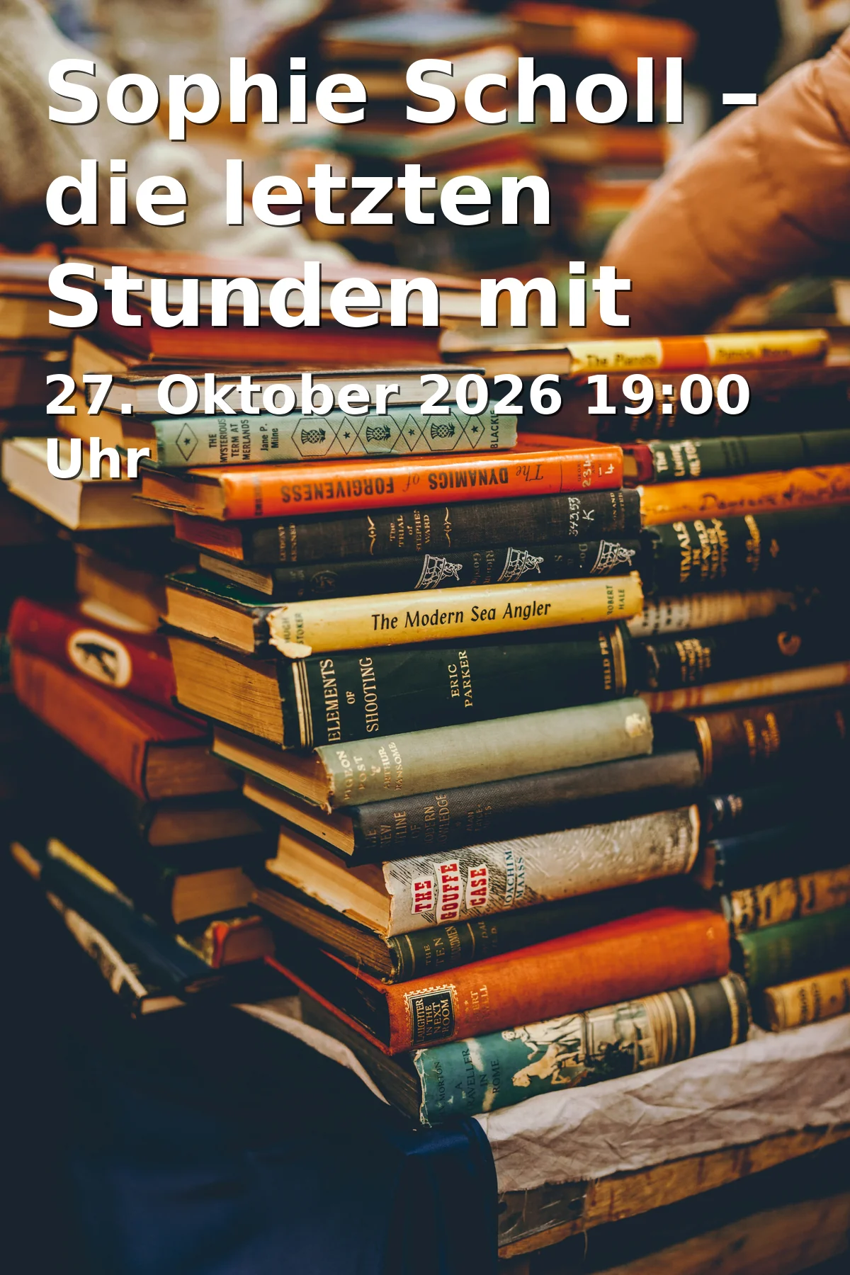 Sophie Scholl – die letzten Stunden mit Tim Pröse