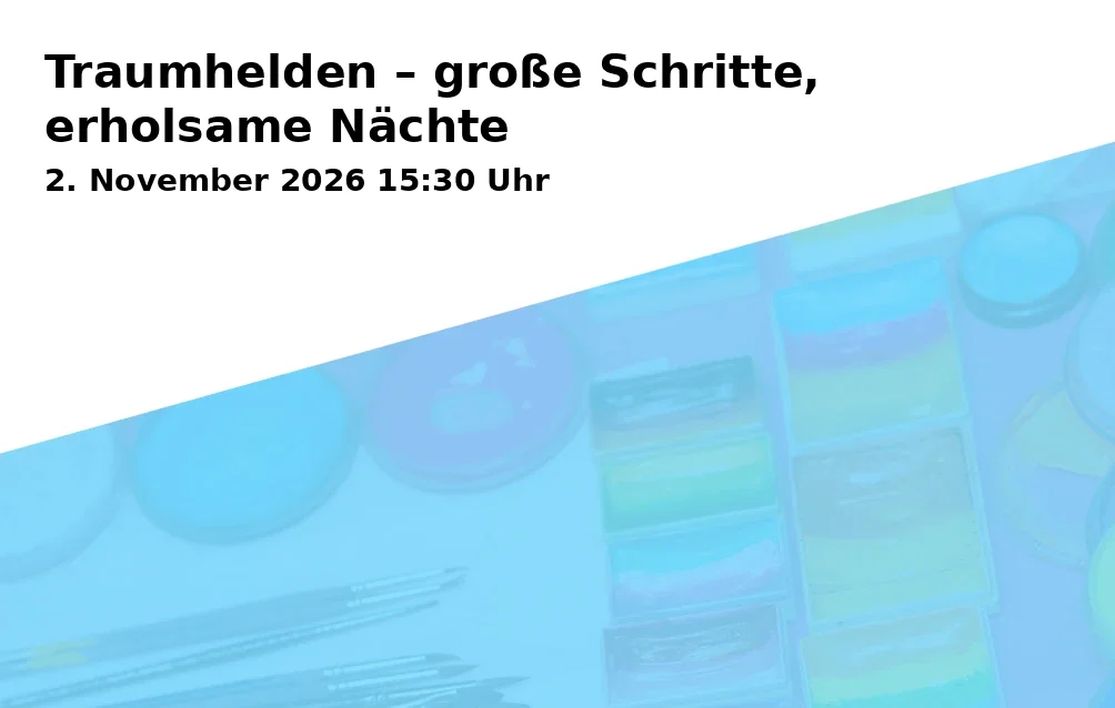 Event: Traumhelden – große Schritte, erholsame Nächte in Kath. Kindertageseinrichtung und Familienzentrum St. Suitbert, Spiekermannstr. 16, 45891 Gelsenkirchen on 2. November 2026