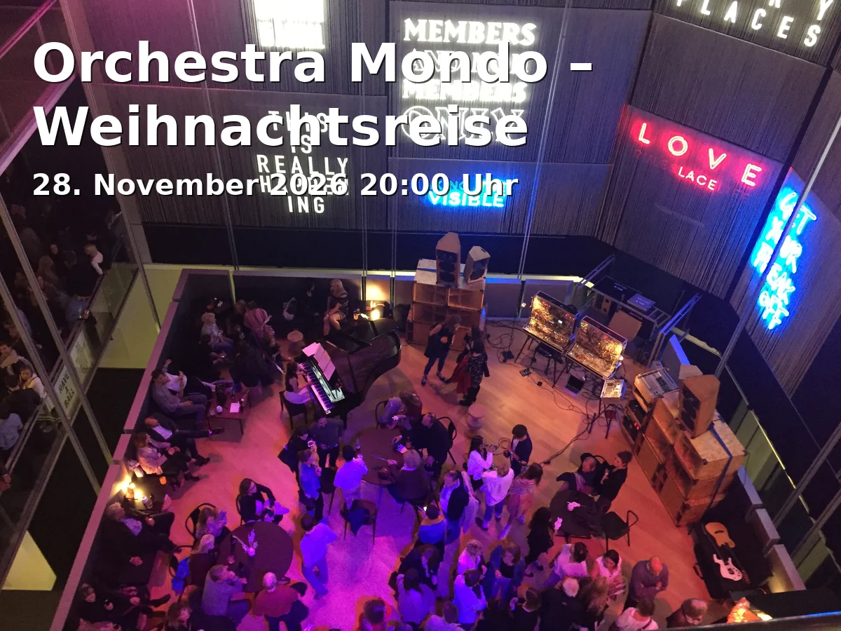 Event: Orchestra Mondo – Weihnachtsreise in Lindenkeller Unterhaus, Veitsmüllerweg 2, 85354 Freising on 28. November 2026