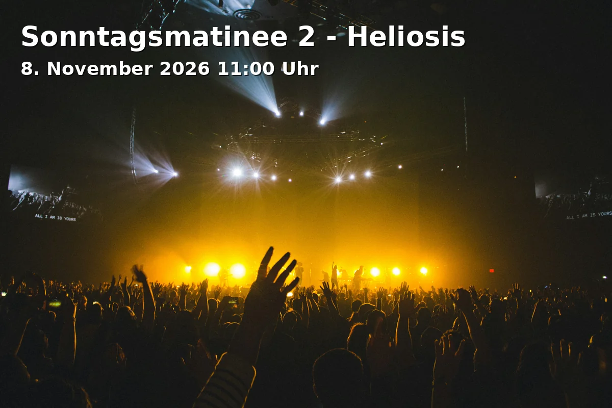 Event: Sonntagsmatinee 2 - Heliosis in Stadthalle Göttingen, Jina-Mahsa-Amini-Platz 1, 37073 Göttingen on 8. November 2026