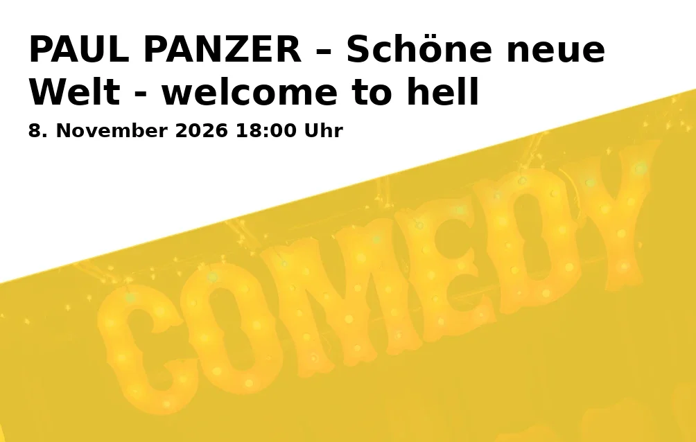 Event: PAUL PANZER – Schöne neue Welt - welcome to hell in Lokhalle Göttingen, Bahnhofsallee 1, 37081 Göttingen on 8. November 2026