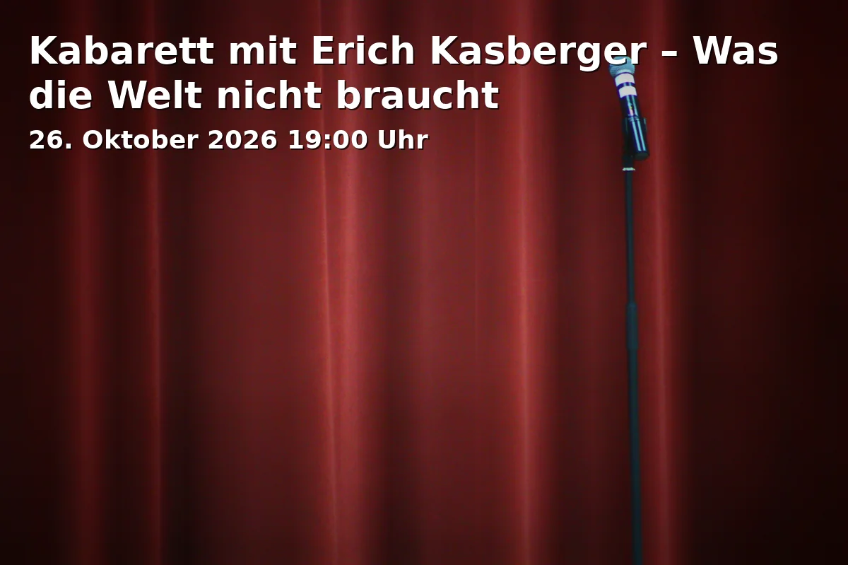 Event: Kabarett mit Erich Kasberger – Was die Welt nicht braucht in beccult – Haus der Bürger und Vereine, Weilheimer Straße 33a, 82343 Pöcking on 26. Oktober 2026