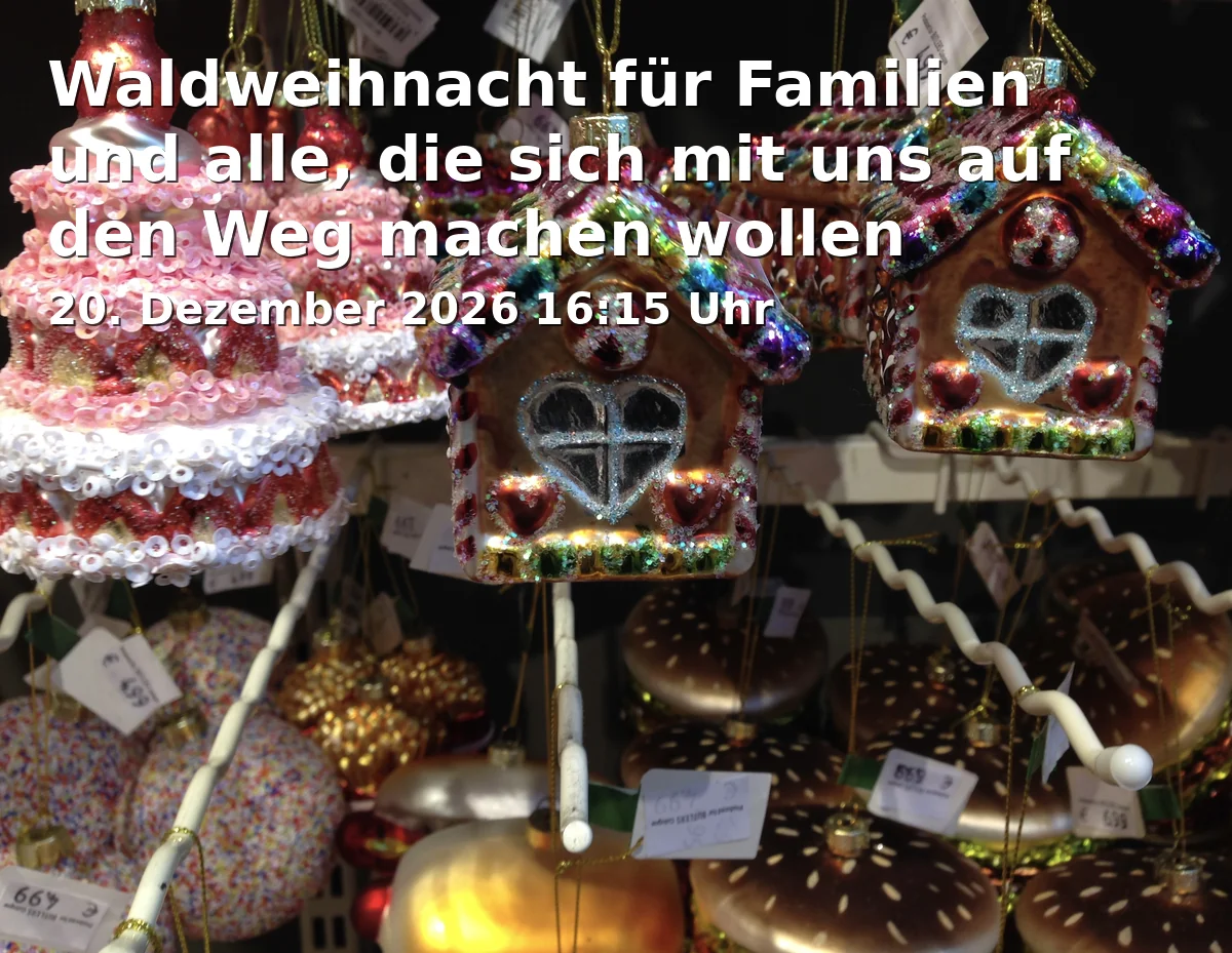 Event: Waldweihnacht für Familien und alle, die sich mit uns auf den Weg machen wollen in Ernst Steg, Ludwigstraße 12, 86919 Utting am Ammersee on 20. Dezember 2026