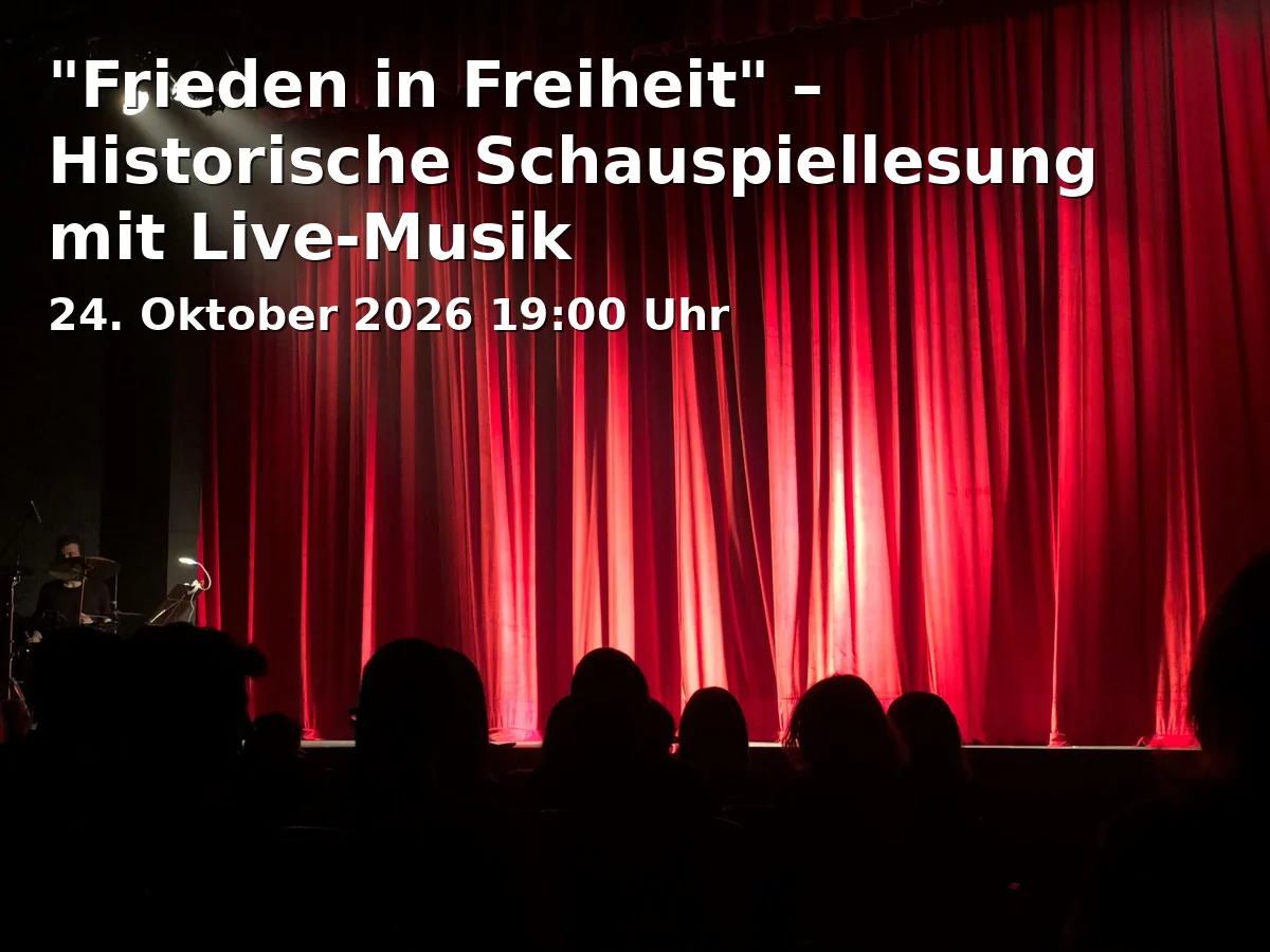 "Frieden in Freiheit" – Historische Schauspiellesung mit Live-Musik
