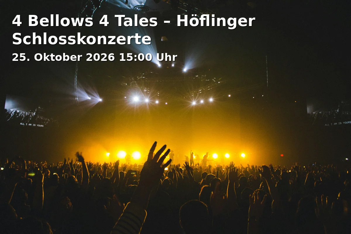 Event: 4 Bellows 4 Tales – Höflinger Schlosskonzerte