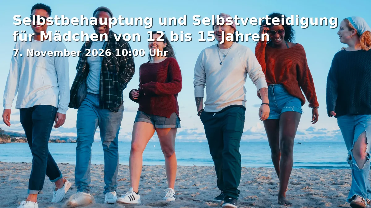 Selbstbehauptung und Selbstverteidigung für Mädchen von 12 bis 15 Jahren