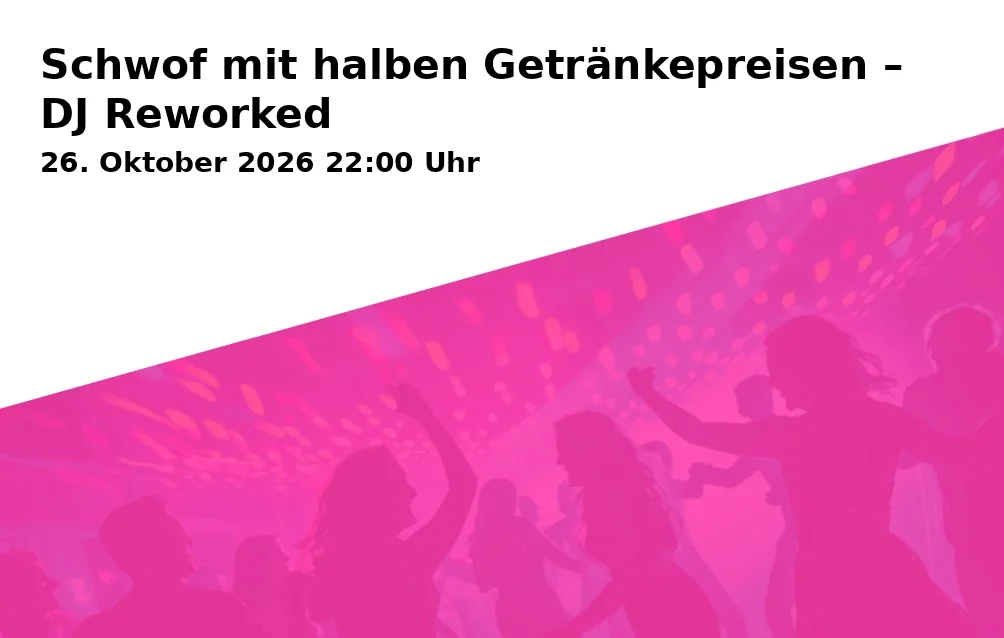 Event: Schwof mit halben Getränkepreisen – DJ Reworked in Live-Club, Obere Sandstraße 7, 96049 Bamberg on 26. Oktober 2026