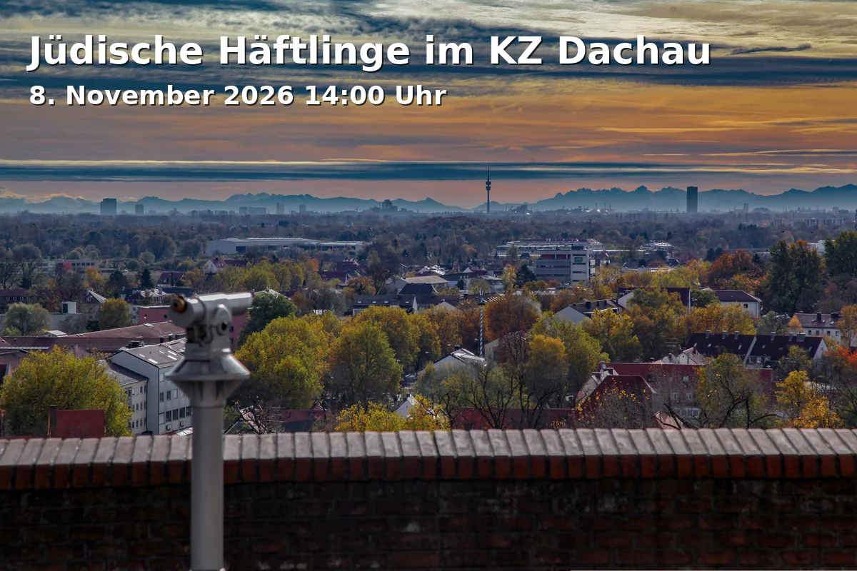 Event: Jüdische Häftlinge im KZ Dachau in Besucherzentrum der KZ-Gedenkstätte Dachau, k.A., Dachau on 8. November 2026