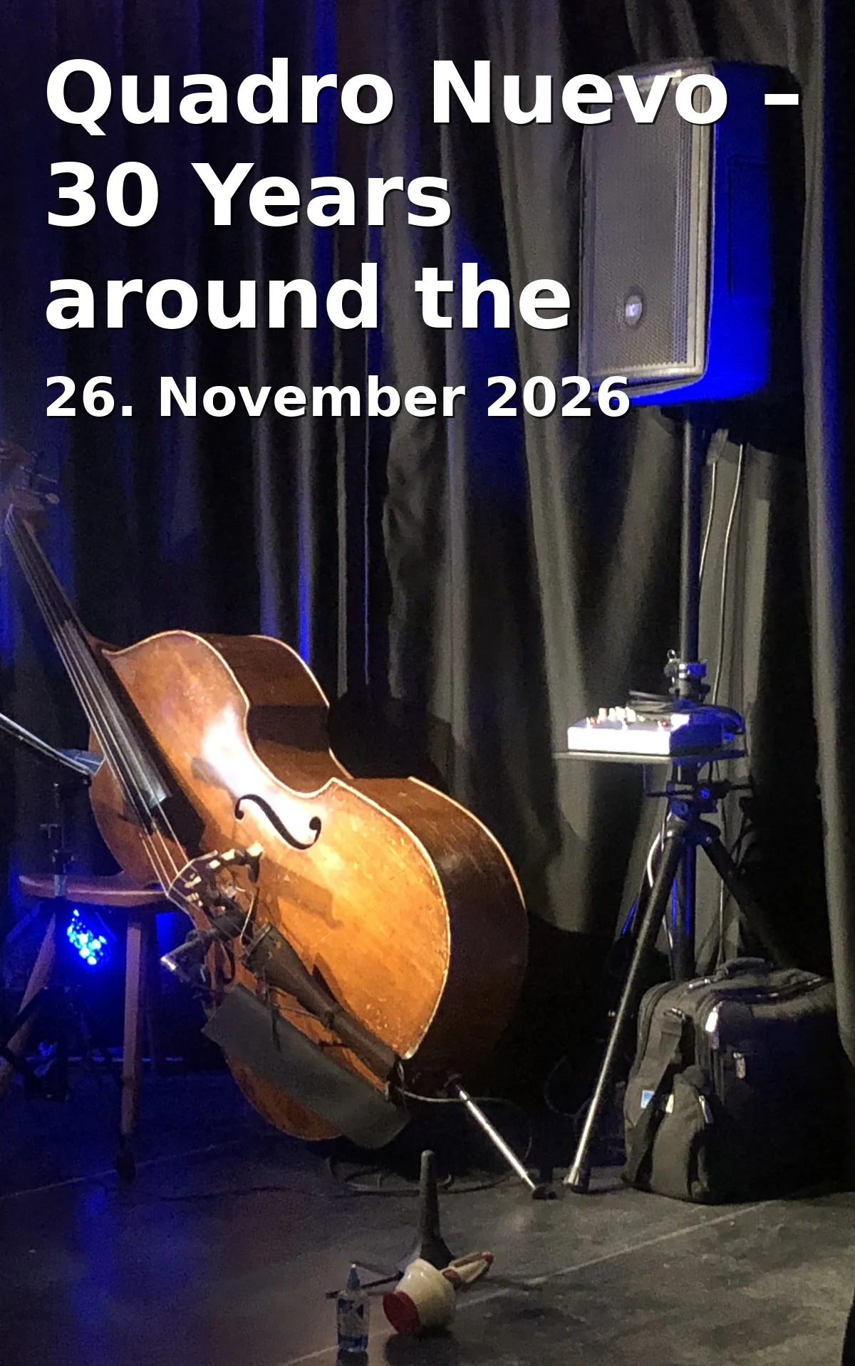 Event: Quadro Nuevo – 30 Years around the World! in Ballhaus Rosenheim, Stucksaal, Weinstrasse 12, 83022 Rosenheim on 26. November 2026