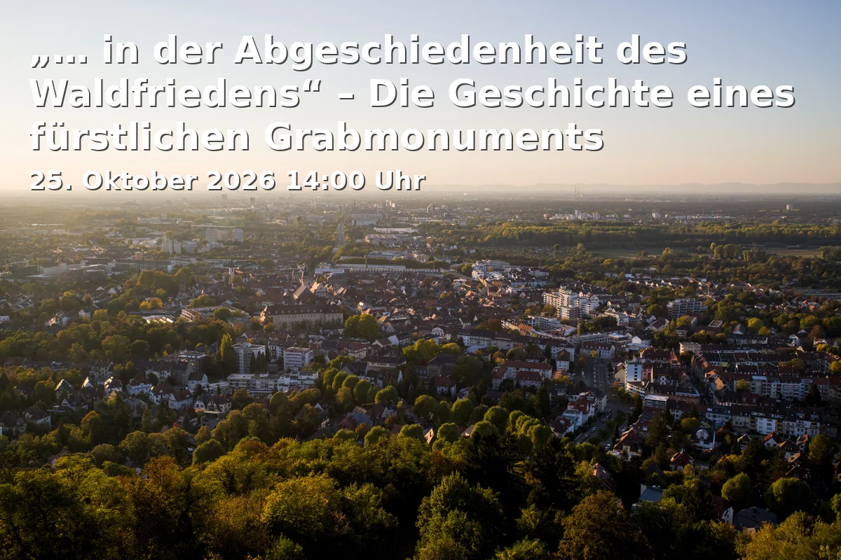 „… in der Abgeschiedenheit des Waldfriedens“ – Die Geschichte eines fürstlichen Grabmonuments
