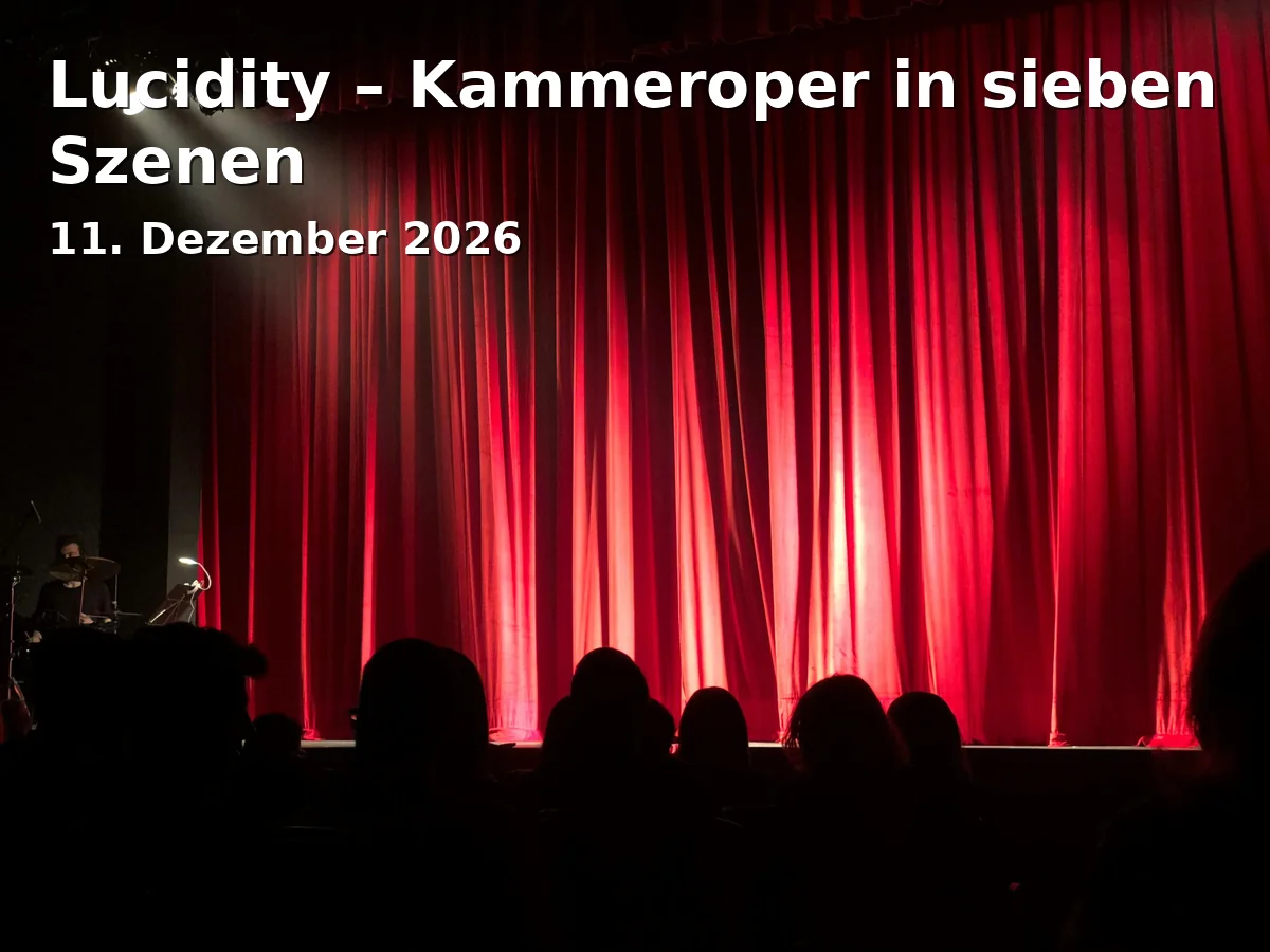 Event: Lucidity – Kammeroper in sieben Szenen in STUDIO.BOX des Theaters Erfurt, Adresse nicht angegeben, Erfurt on 11. Dezember 2026