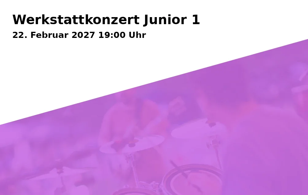 Event: Werkstattkonzert Junior 1 in Städtische Musikschule, Landshut on 22. Februar 2027