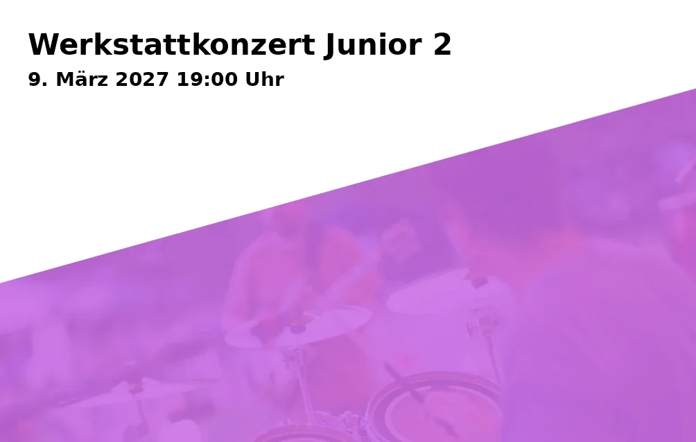 Event: Werkstattkonzert Junior 2 in Städtische Musikschule, Niedermayerstraße 59, 84036 Landshut on 9. März 2027