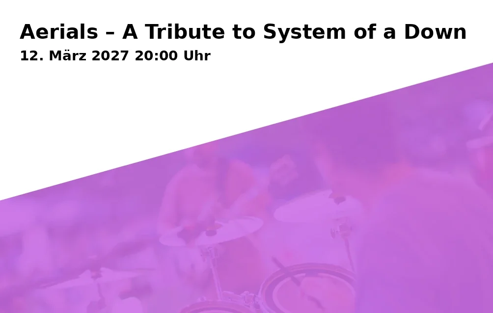 Event: Aerials – A Tribute to System of a Down in Alte Kaserne – Jugendkulturzentrum, Liesl-Karlstadt-Weg 4, 84036 Landshut on 12. März 2027