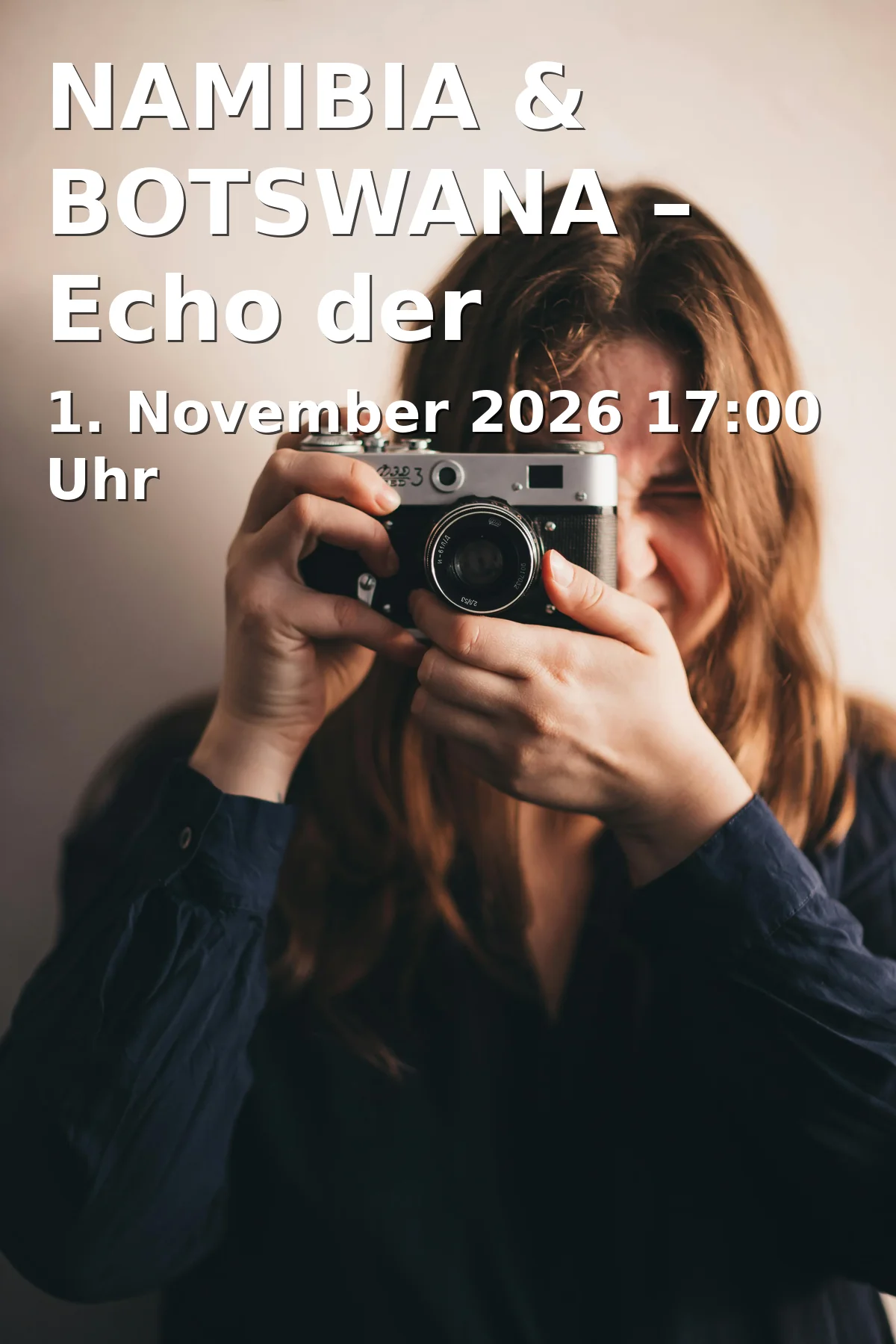 Event: NAMIBIA & BOTSWANA – Echo der Schöpfung in Brunsviga, Karlstraße 35, 38106 Braunschweig on 1. November 2026