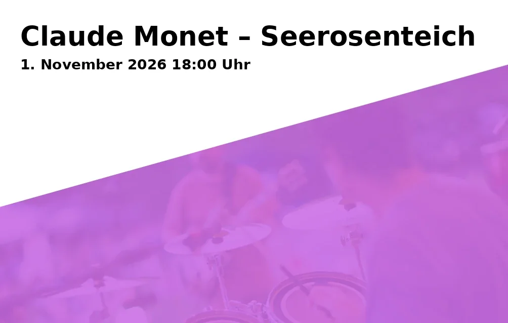 Event: Claude Monet – Seerosenteich in Magni-Kirche, Hinter der Magnikirche 7, 38100 Braunschweig on 1. November 2026