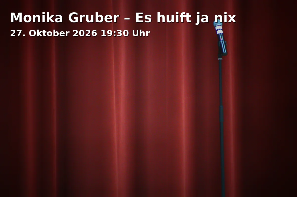 Event: Monika Gruber – Es huift ja nix in Circus Krone, Marsstraße 43, 80335 München on 27. Oktober 2026