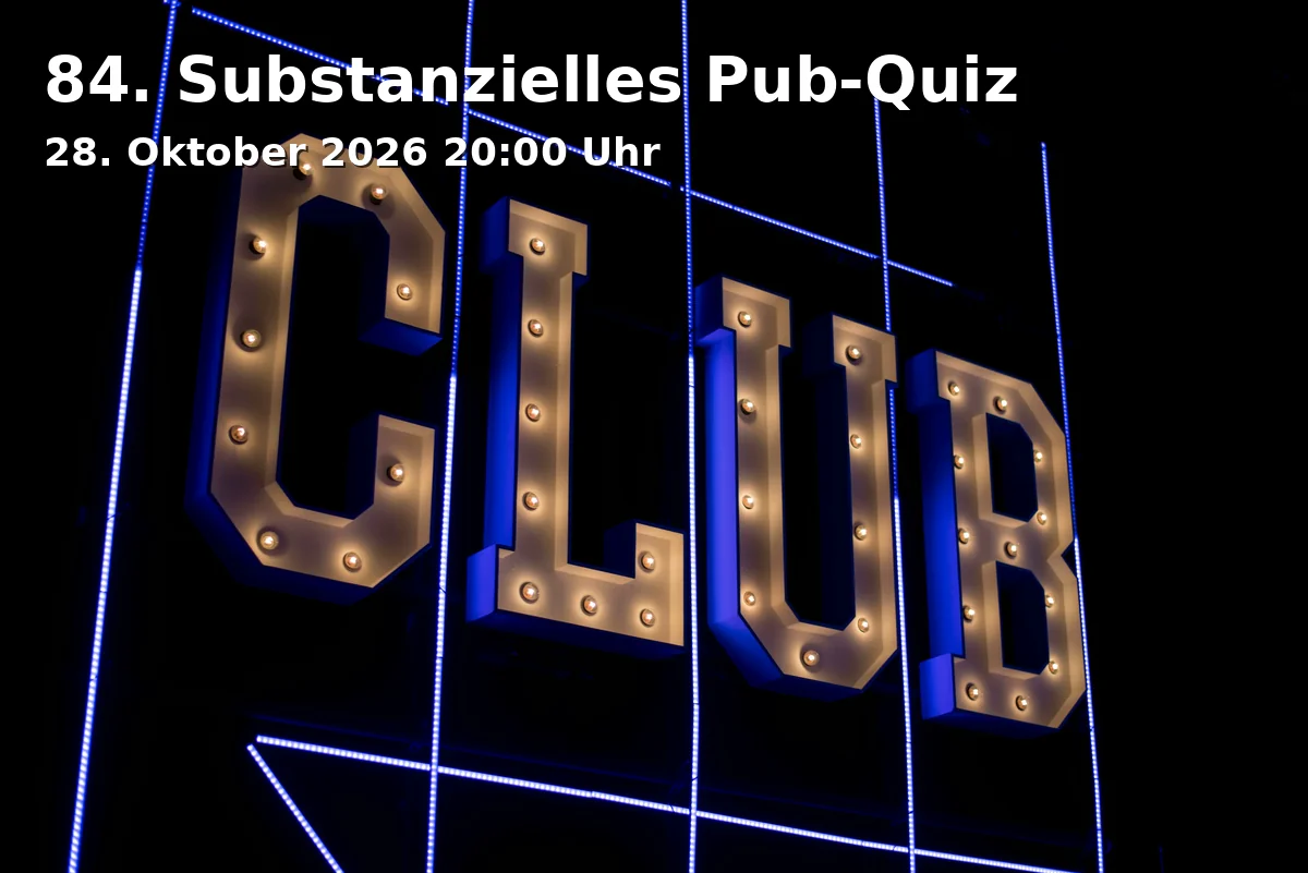 Event: 84. Substanzielles Pub-Quiz in Substanz, Ruppertstraße 28, 80337 München on 28. Oktober 2026