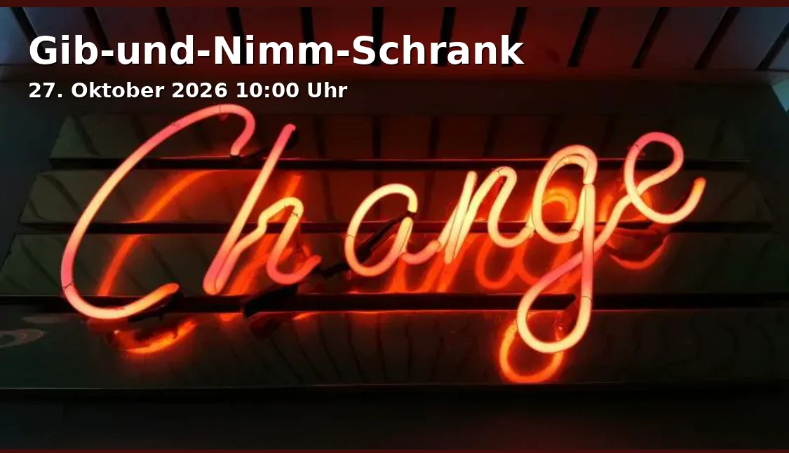Event: Gib-und-Nimm-Schrank in Stadtteilzentrum Die Scheune, Odenwaldallee 2, 91056 Erlangen-Büchenbach on 27. Oktober 2026