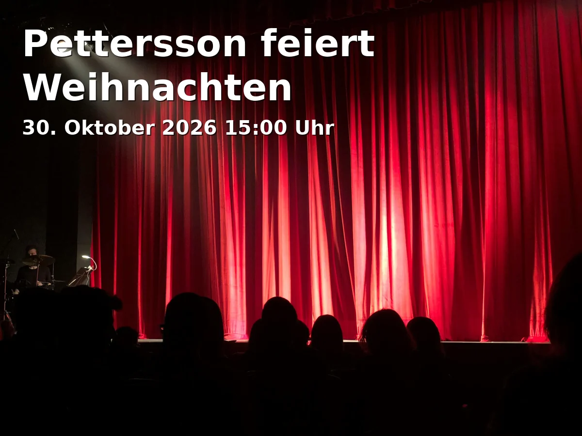 Event: Pettersson feiert Weihnachten in Münchner Theater für Kinder, Dachauer Straße 46, 80335 München on 30. Oktober 2026