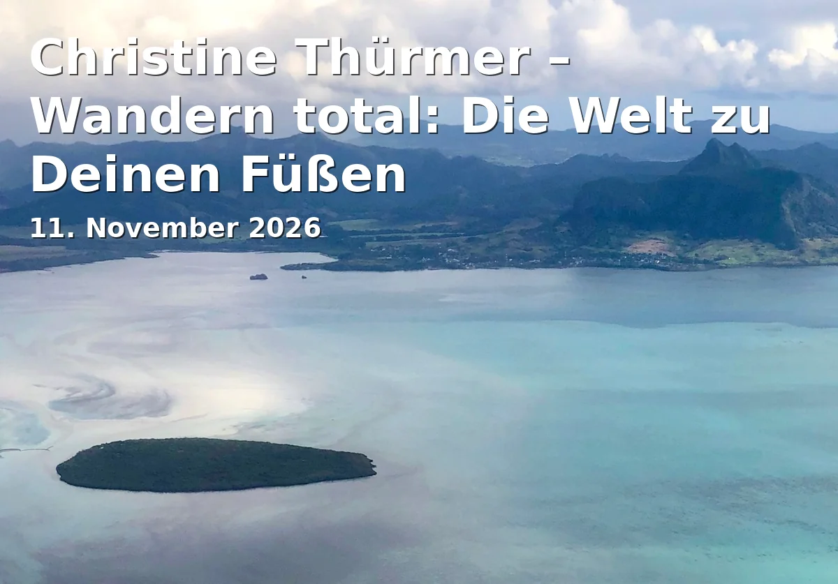 Event: Christine Thürmer – Wandern total: Die Welt zu Deinen Füßen in bigBOX ALLGÄU, Kotterner Str. 64, 87435 Kempten on 11. November 2026