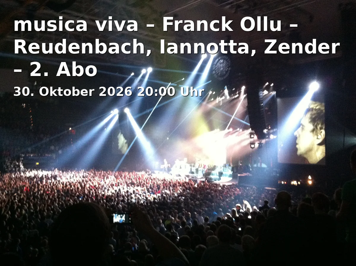 Event: musica viva – Franck Ollu – Reudenbach, Iannotta, Zender – 2. Abo in Herkulessaal der Residenz, Residenzstraße 1, 80333 München on 30. Oktober 2026