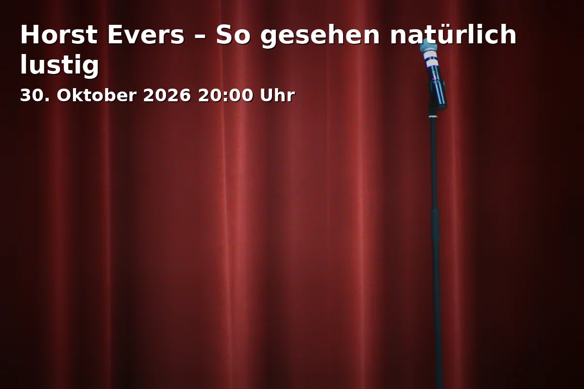 Event: Horst Evers – So gesehen natürlich lustig in Münchner Lustspielhaus, Occamstraße 8, 80802 München on 30. Oktober 2026