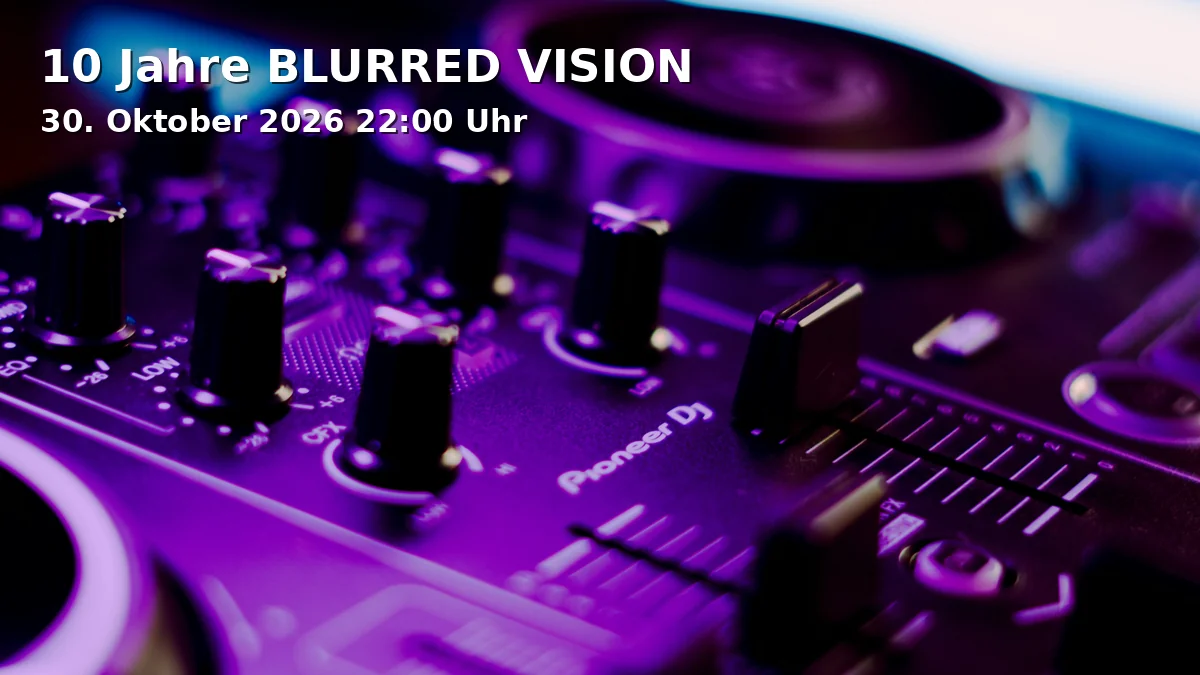 Event: 10 Jahre BLURRED VISION in Ampere im Muffatwerk, Zellstraße 4, 81667 München on 30. Oktober 2026