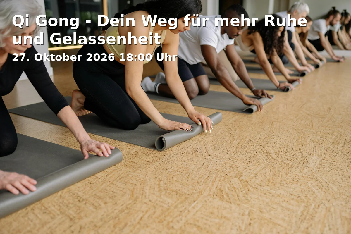 Event: Qi Gong - Dein Weg für mehr Ruhe und Gelassenheit in Co*WorkingSpace Chiemgau, Am Anger 26, 83233 Bernau a. Chiemsee on 27. Oktober 2026