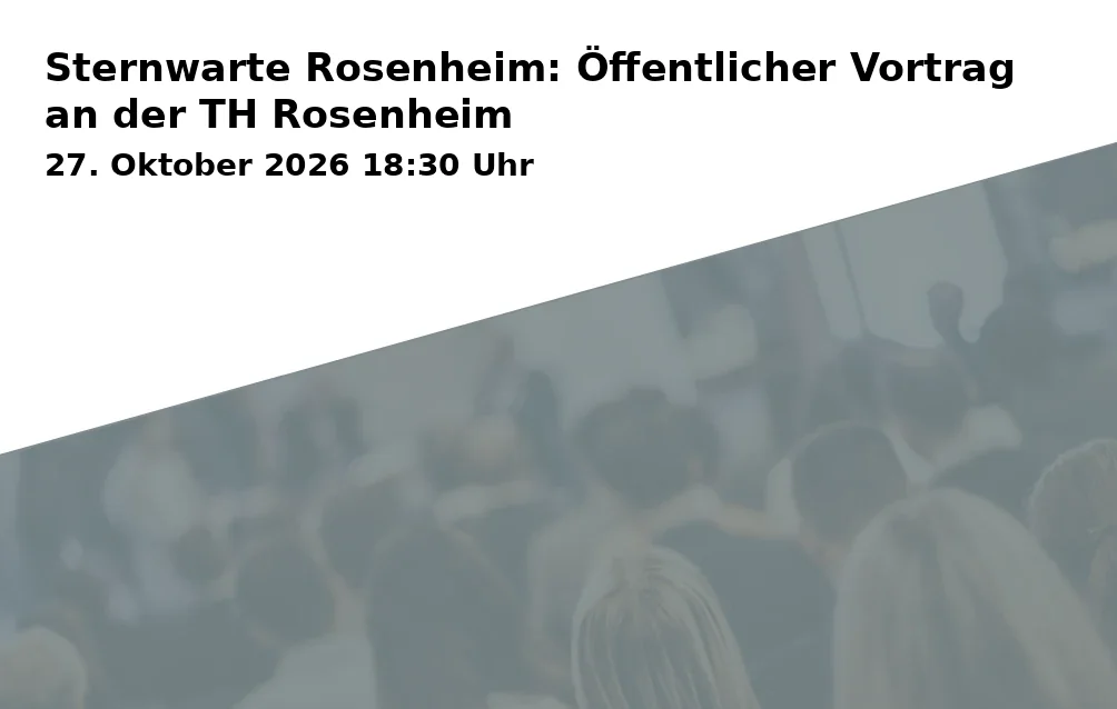 Sternwarte Rosenheim: Öffentlicher Vortrag an der TH Rosenheim