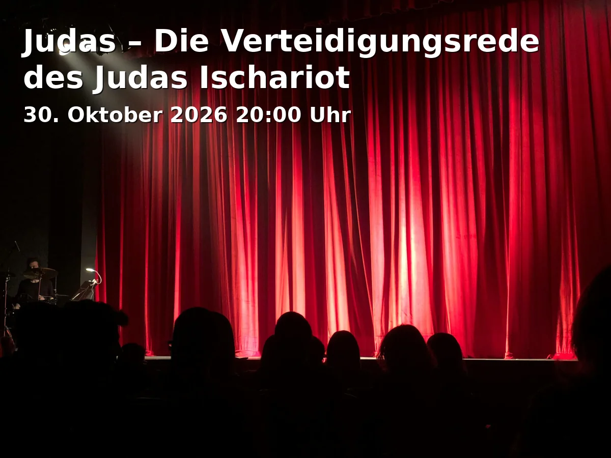 Event: Judas – Die Verteidigungsrede des Judas Ischariot in ETA Hoffmann Theater, E.T.A.-Hoffmann-Platz 1, 96047 Bamberg on 30. Oktober 2026