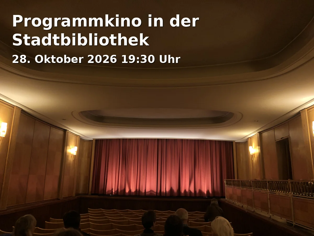 Event: Programmkino in der Stadtbibliothek in Stadtbibliothek Rosenheim, Am Salzstadel 15, 83022 Rosenheim on 28. Oktober 2026