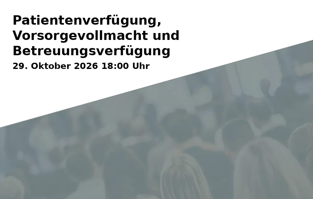 Patientenverfügung, Vorsorgevollmacht und Betreuungsverfügung
