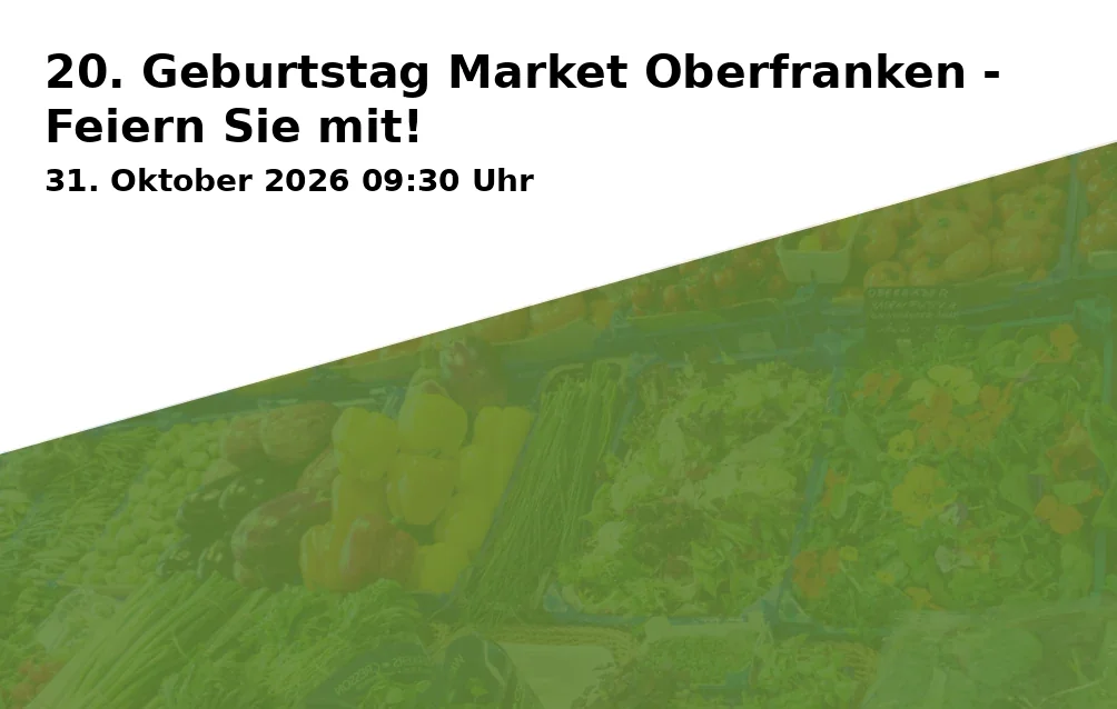 20th Birthday Market Oberfranken - Celebrate with us!