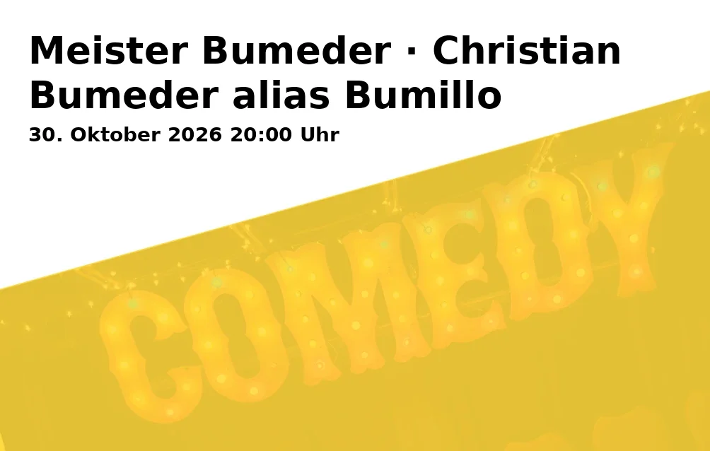 Event: Meister Bumeder · Christian Bumeder alias Bumillo in Moierhof Gstadt am Chiemsee, Breitbrunner Straße 11, 83257 Gstadt am Chiemsee on 30. Oktober 2026