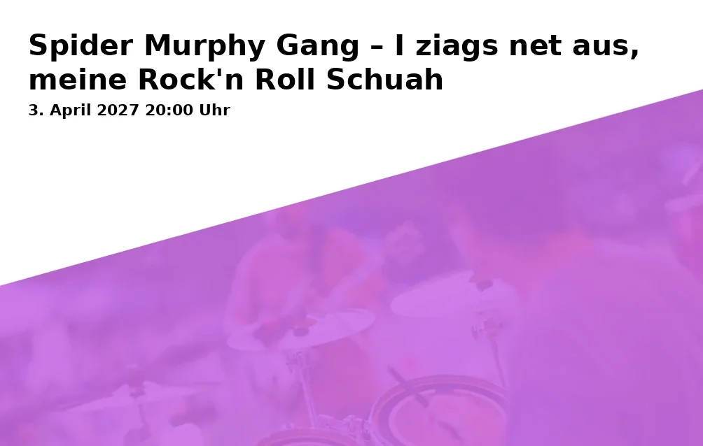 Event: Spider Murphy Gang – I ziags net aus, meine Rock'n Roll Schuah in Sparkassen-Arena, Niedermayerstraße 100, 84036 Landshut on 3. April 2027