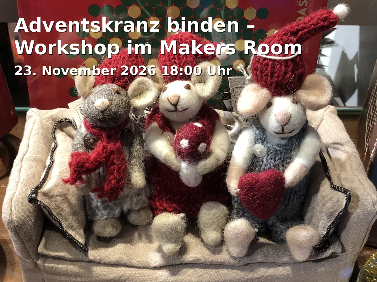 Event: Adventskranz binden – Workshop im Makers Room in Galgengasse 43, 91541 Rothenburg ob der Tauber on 23. November 2026