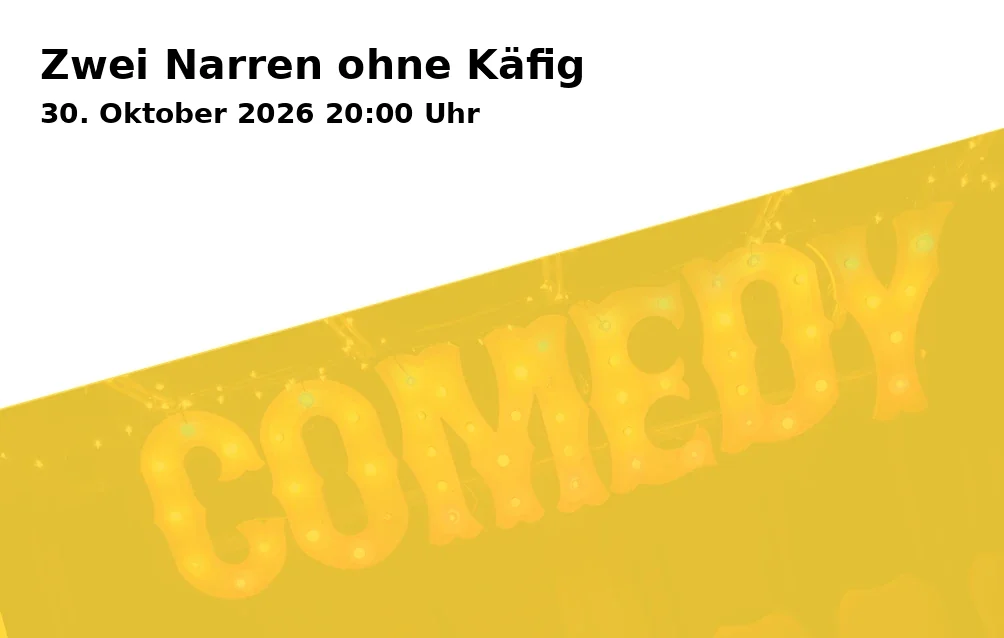 Event: Zwei Narren ohne Käfig in Schulhaus Stephanskirchen/Hemhof, Stephanskirchen 5, 83093 Bad Endorf on 30. Oktober 2026