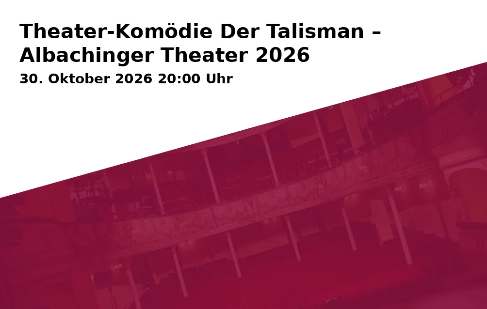 Event: Theater-Komödie Der Talisman – Albachinger Theater 2026 in Bürgersaal, Hohenlindener Straße 7, Albaching on 30. Oktober 2026