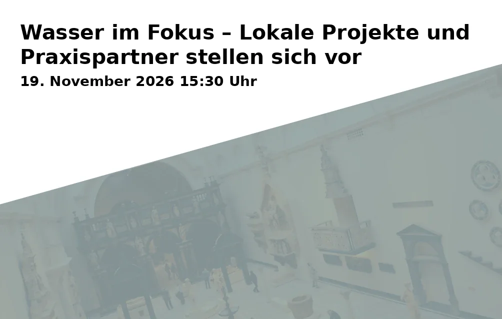 Event: Wasser im Fokus – Lokale Projekte und Praxispartner stellen sich vor in curiocity Science Center, Untere Hauptstraße 25, 85354 Freising on 19. November 2026