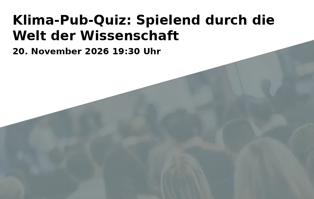 Event: Klima-Pub-Quiz: Spielend durch die Welt der Wissenschaft in curiocity Science Center, Untere Hauptstraße 25, 85354 Freising on 20. November 2026