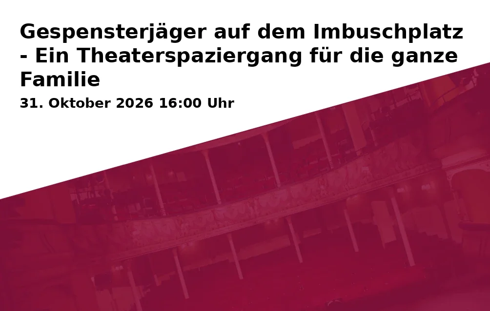 Gespensterjäger auf dem Imbuschplatz - Ein Theaterspaziergang für die ganze Familie