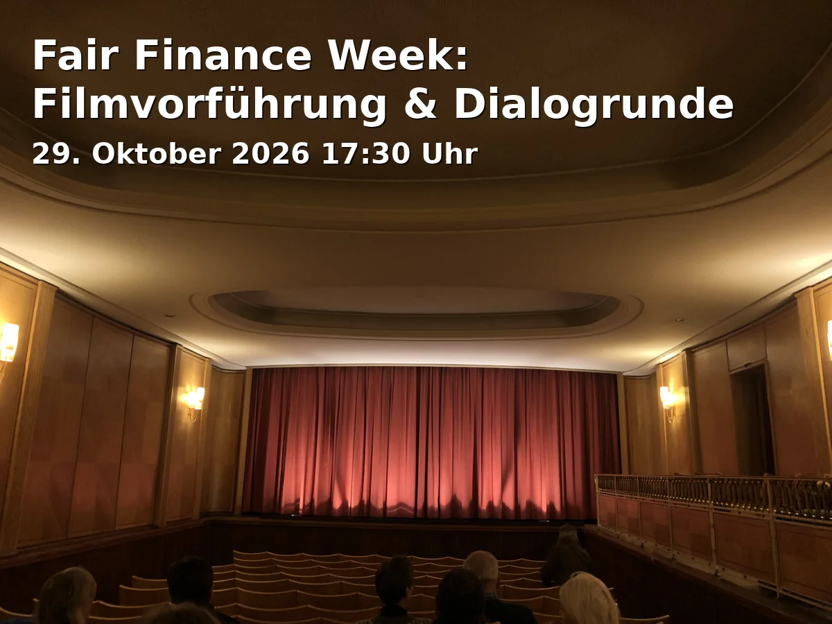 Event: Fair Finance Week: Filmvorführung & Dialogrunde in Nachhaltigkeitszentrum, Bohlweg 55, 38100 Braunschweig on 29. Oktober 2026