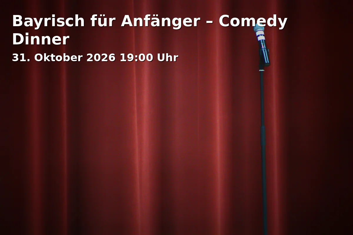 Bayrisch für Anfänger – Comedy Dinner